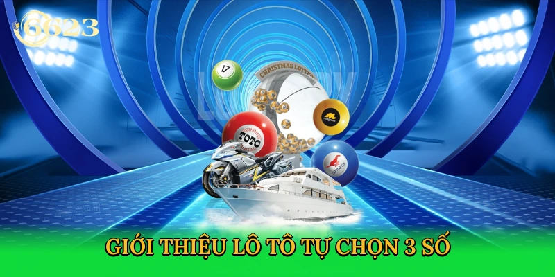 gioi-thieu-lo-to-tu-chon-3-so